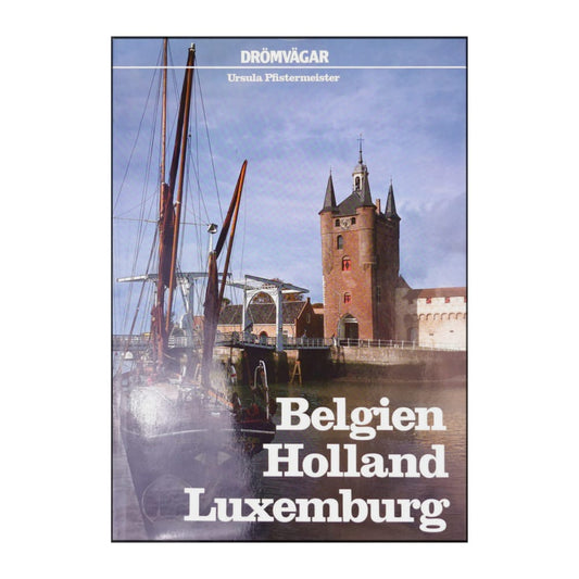 Drömvägar: Belgien Holland Luxemburg