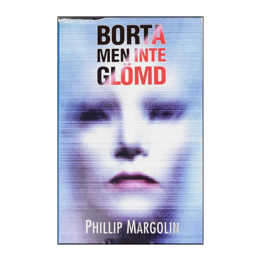 Phillip Margolin: Borta Men Inte Glömd