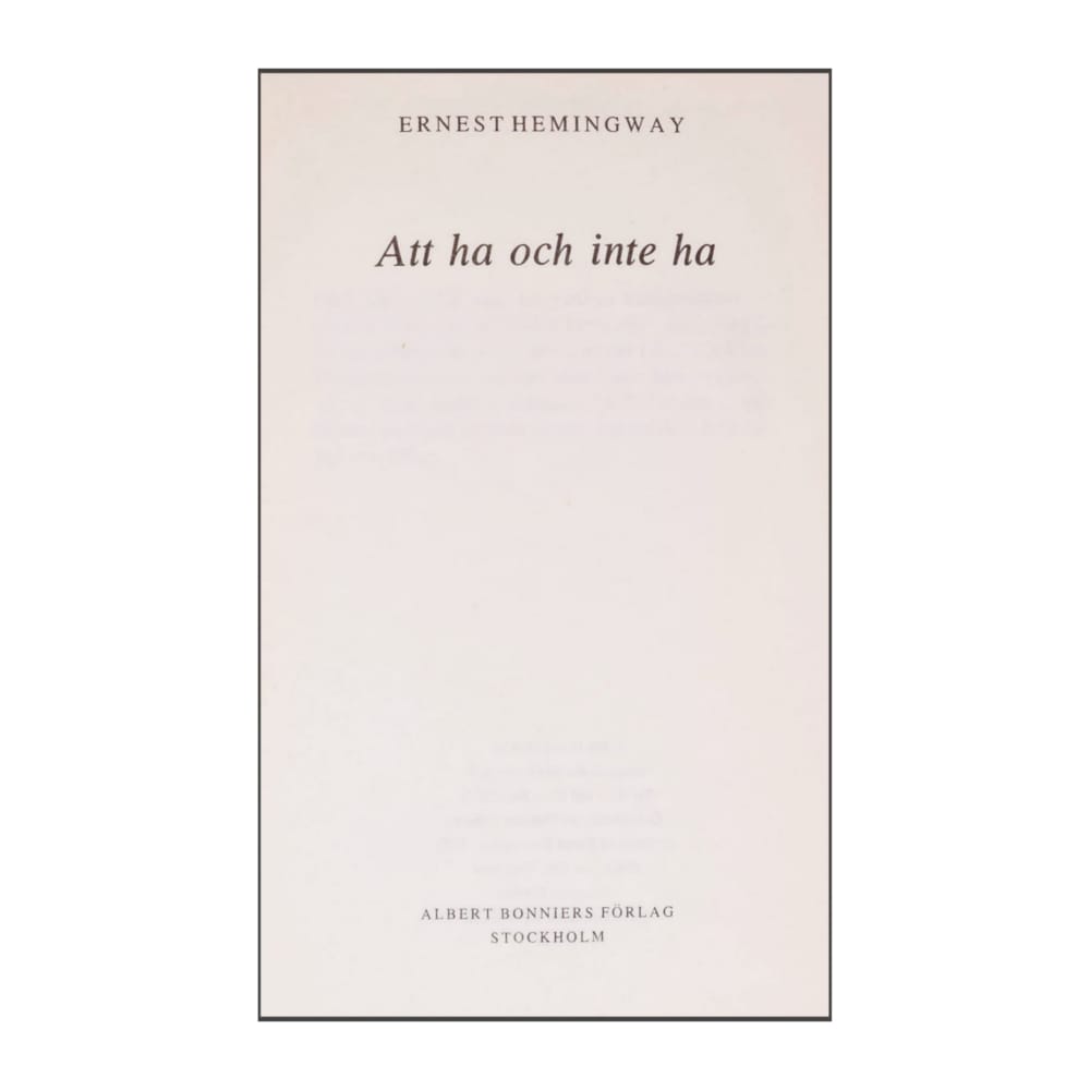 Ernest Hemingway: Att Ha Och Inte Ha