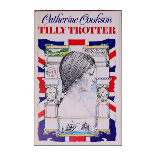 Catherine Cookson: Tilly Trotter