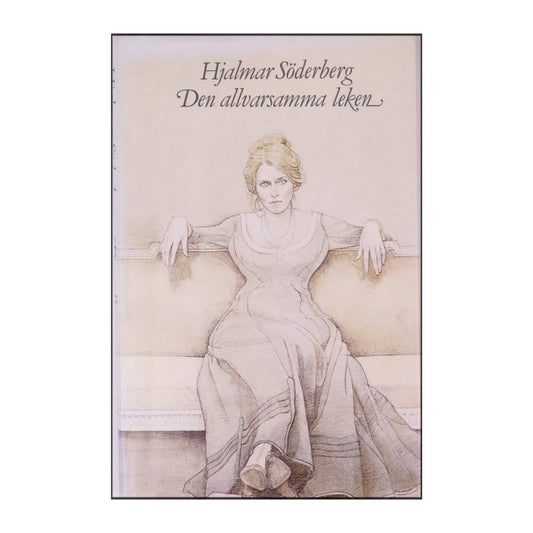 Hjalmar Söderberg: Den Allvarsamma Leken