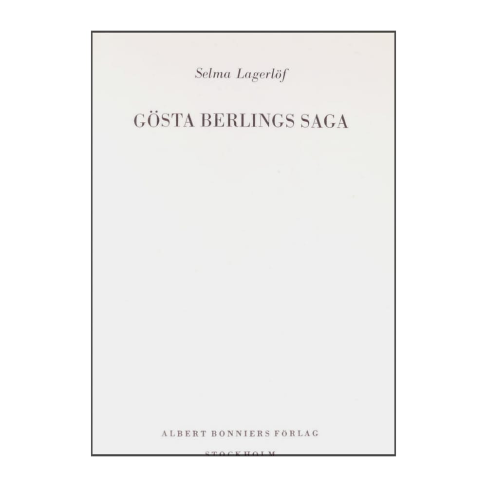 Selma Lagerlöf: Gösta Berlings Saga