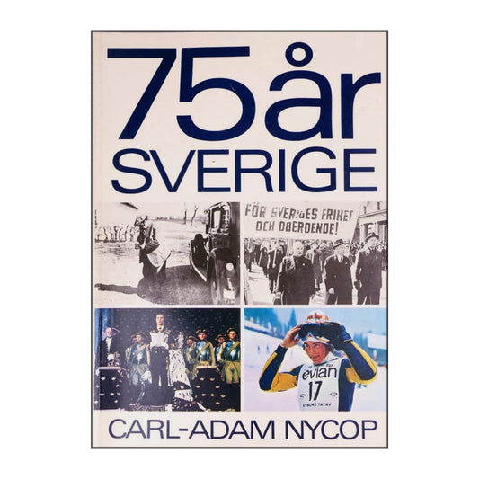 Carl-Adam Nycop: 75 År Sverige