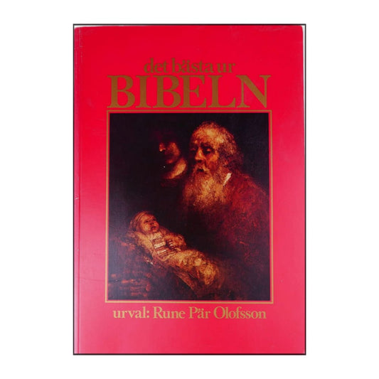 Rune Pär Olofsson: Det Bästa Ur Bibeln