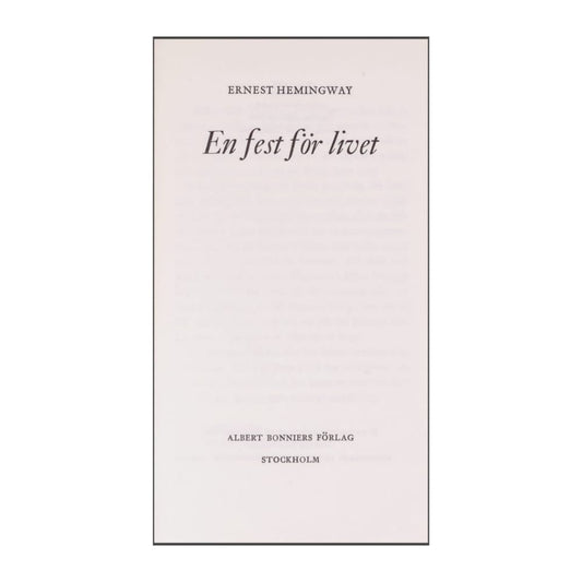 Ernest Hemingway: En Fest För Livet