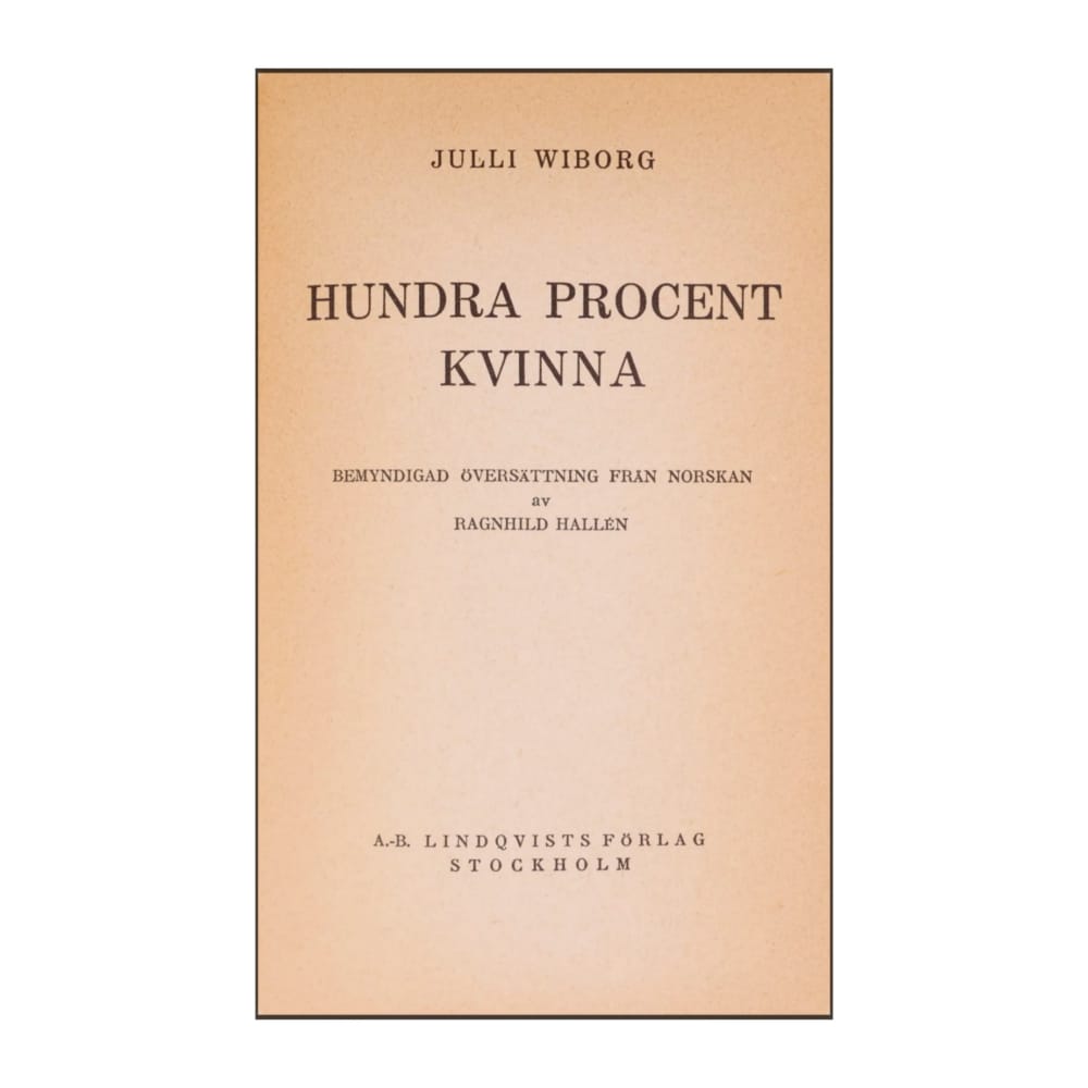 Julli Wiborg: Hundra Procent Kvinna