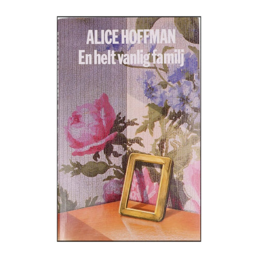 Alice Hoffman: En Helt Vanlig Familj