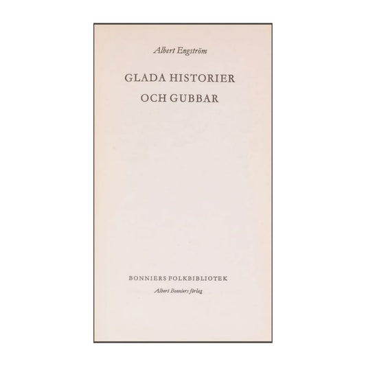 Albert Engström: Glada Historier Och Gubbar
