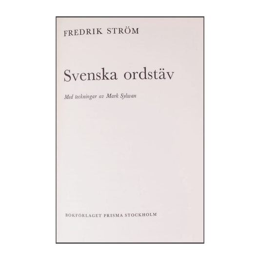Fredrik Ström: Svenska Ordstäv