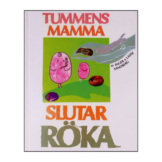 Inger Sandberg & Lasse Sandberg: Tummens Mamma Slutar Röka