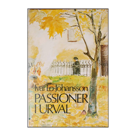 Ivar Lo-Johansson: Passioner I Urval