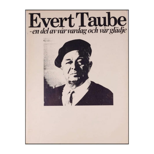 Evert Taube: En Del Av Vår Vardag Och Vår Glädje