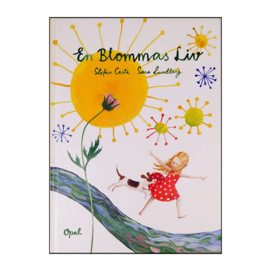 Stefan Casta & Sara Lundberg: En Blommas Liv
