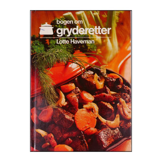 Lotte Haveman: Bogen Om Gryderetter