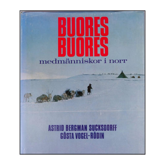 Astrid Bergman Sucksdorff & Gösta Vogel-Rödin: Boures Boures Medmänniskor I Norr