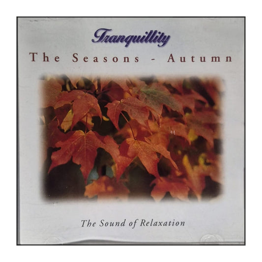 Tranquillity: The Seasons: Autumn: The Sound Of Relaxation