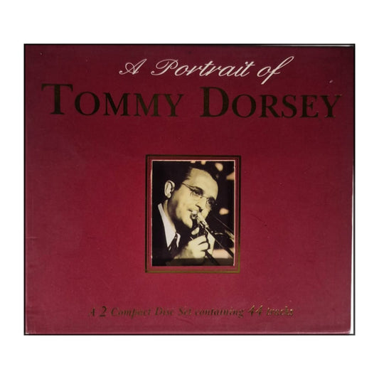 Tommy Dorsey: A Portrait Of