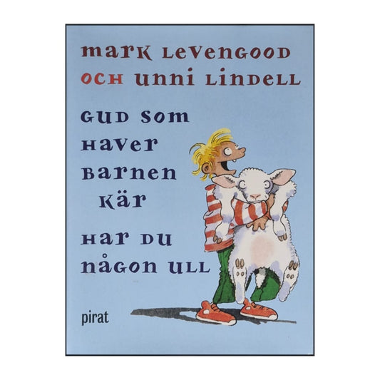 Mark Levengood & Unni Lindell: Gud Som Haver Barnen Kär Har Du Någon Ull