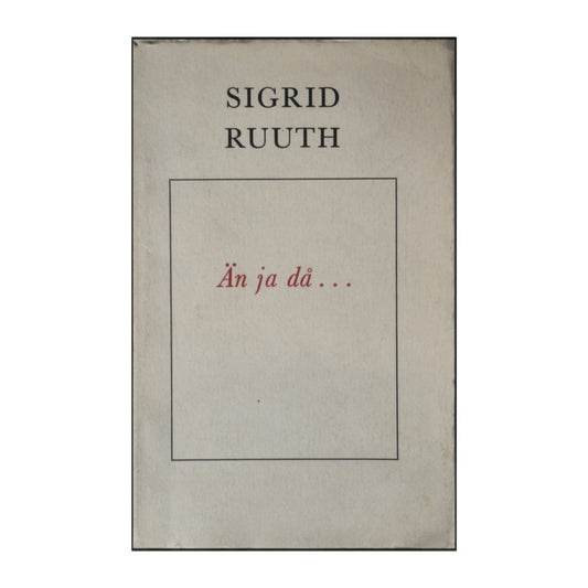 Sigrid Ruuth: Än Ja Då