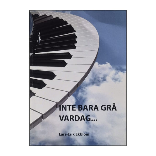 Lars-Erik Ekblom: Inte Bara Grå Vardag