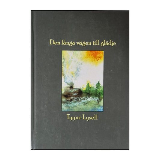 Tyyne Lysell: Den Långa Vägen Till Glädje