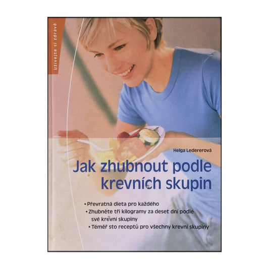 Helga Ledererová: Jak Zhubnout Podle Krevních Skupin