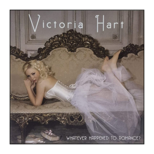 Victoria Hart: Whatever Happened To Romance