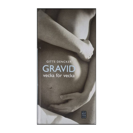 Gitte Dencker: Gravid Vecka För Vecka