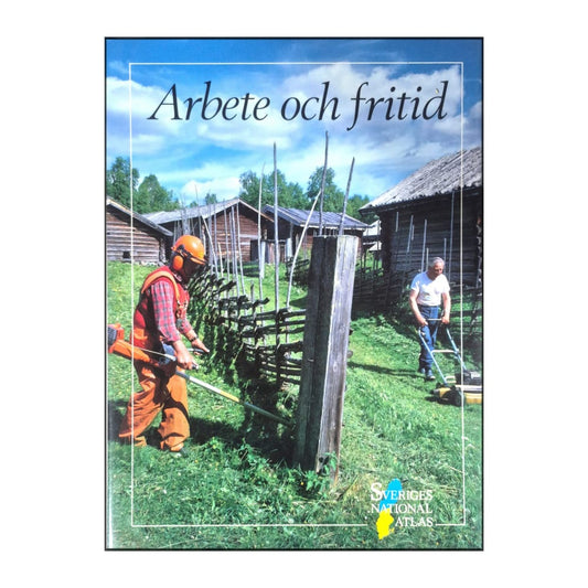 Sveriges Nationalatlas: Arbete Och Fritid
