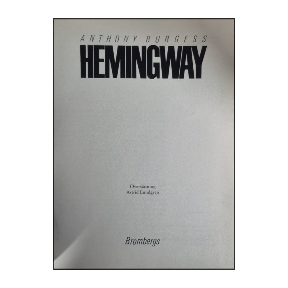 Anthony Burgess: Hemingway
