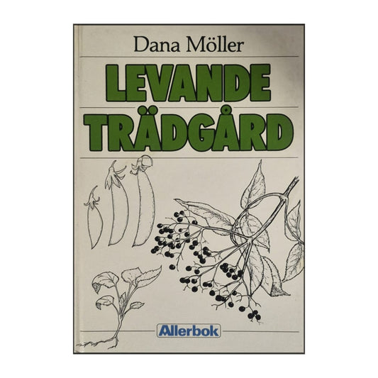 Dana Möller: Levande Trädgård