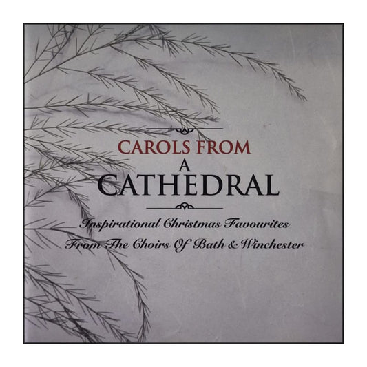 Bath Cathedral Choir & Winchester Cathedral Choir: Carols From A Cathedral
