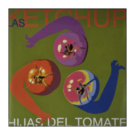 Las Ketchup: Hijas Del Tomate