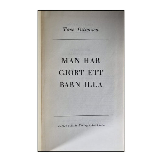 Tove Ditlevsen: Man Har Gjort Ett Barn Illa