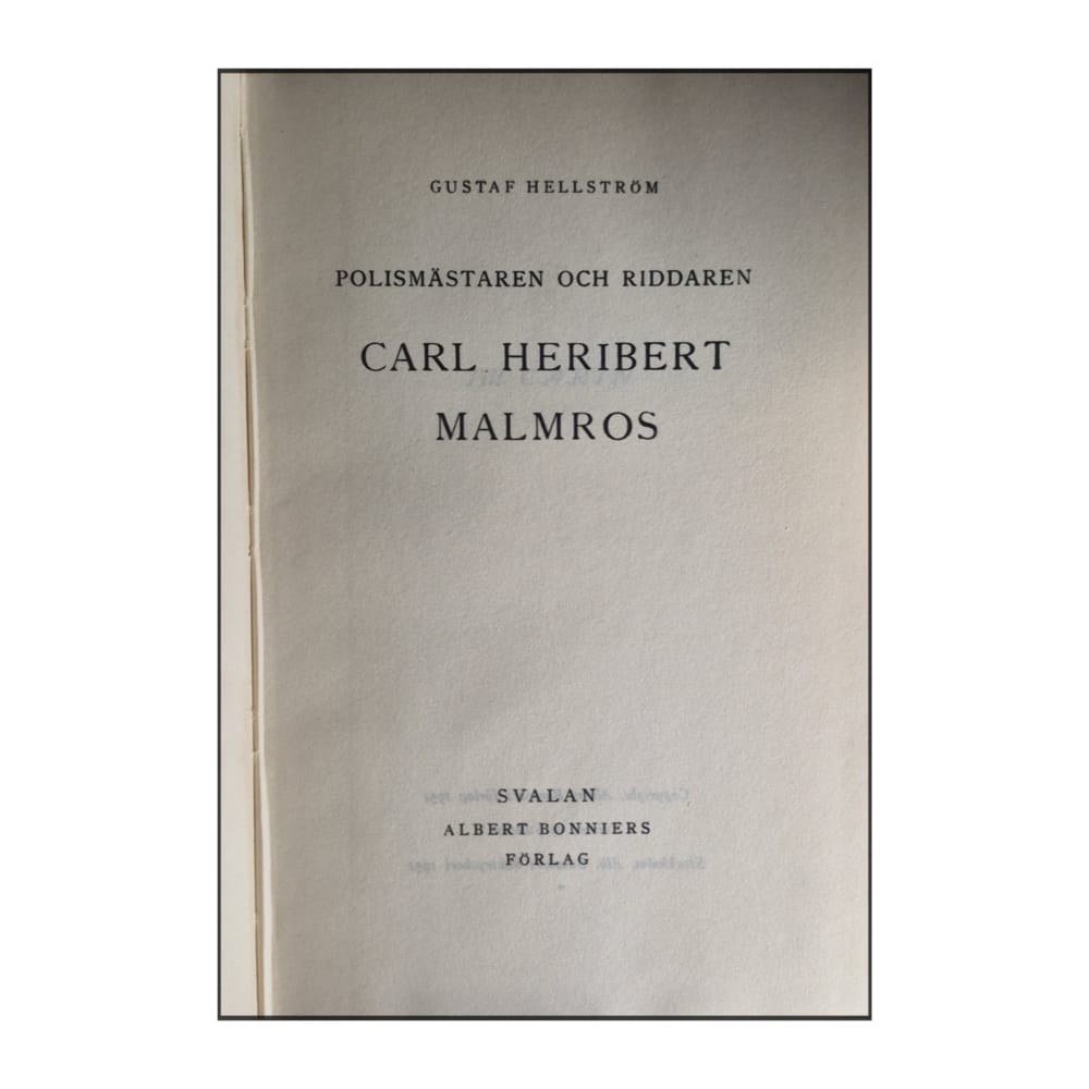 Gustaf Hellström: Polismästaren Och Riddaren Carl Heribert Malmros