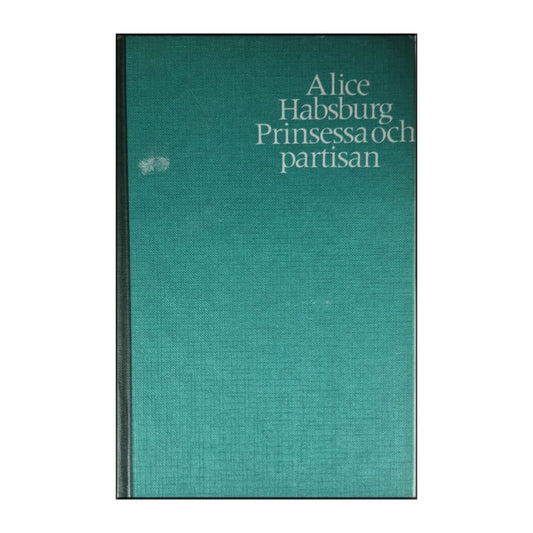 Alice Habsburg: Prinsessa Och Partisan
