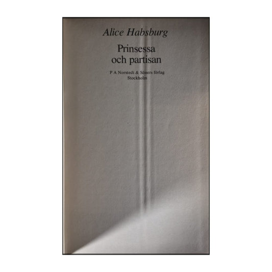 Alice Habsburg: Prinsessa Och Partisan