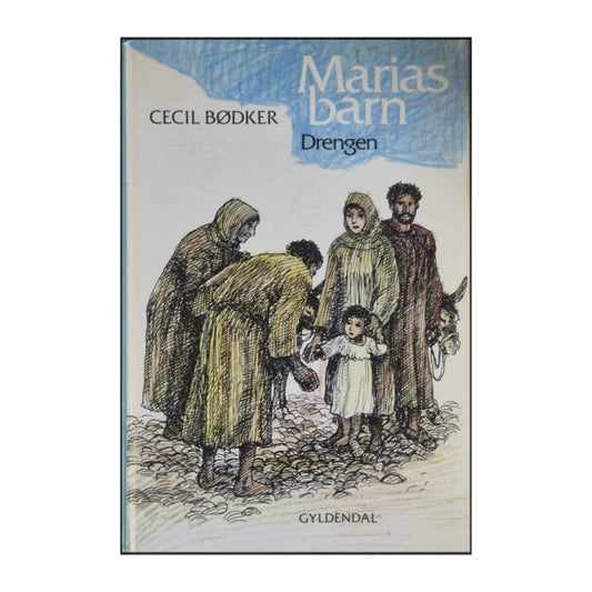 Cecil Bødker: Marias Barn Drengen
