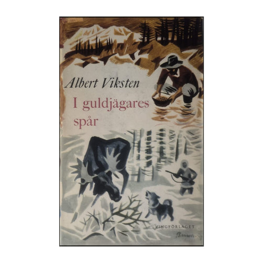 Albert Viksten: I Guldjägares Spår