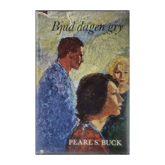 Pearl S. Buck: Bjud Dagen Gry
