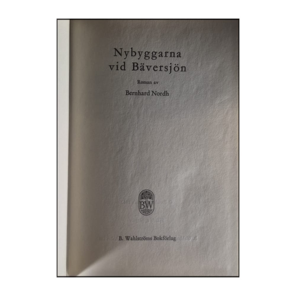 Bernhard Nordh: Nybyggarna Vid Bäversjön
