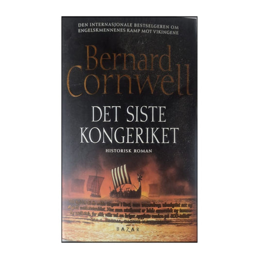 Bernard Cornwell: Det Siste Kongeriket