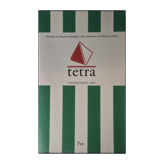 Peter Andersson & Tommy Larsson Segerlind: Tetra: Historien Om Dynastin Rausing