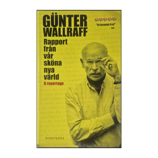 Günter Wallraff: Rapport Från Vår Sköna Nya Värld
