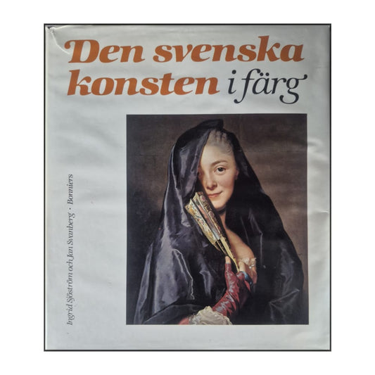 Ingrid Sjöström & Jan Svanberg: Den Svenska Konsten I Färg