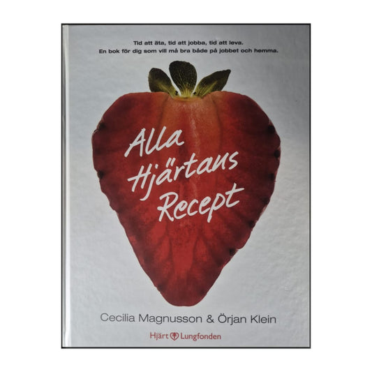 Cecilia Magnusson & Örjan Klein: Alla Hjärtans Recept