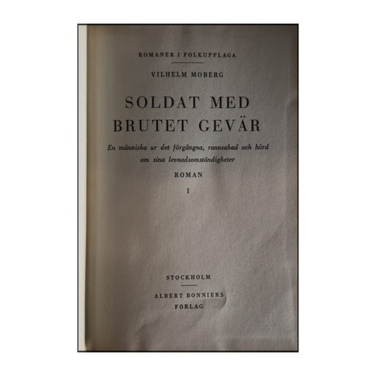 Vilhelm Moberg: Soldat Med Brutet Gevär 1