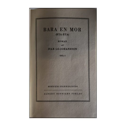 Ivar Lo-Johansson: Bara En Mor 1