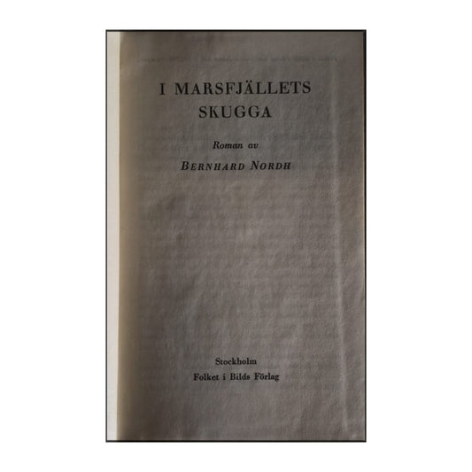 Bernhard Nordh: I Marsfjällets Skugga
