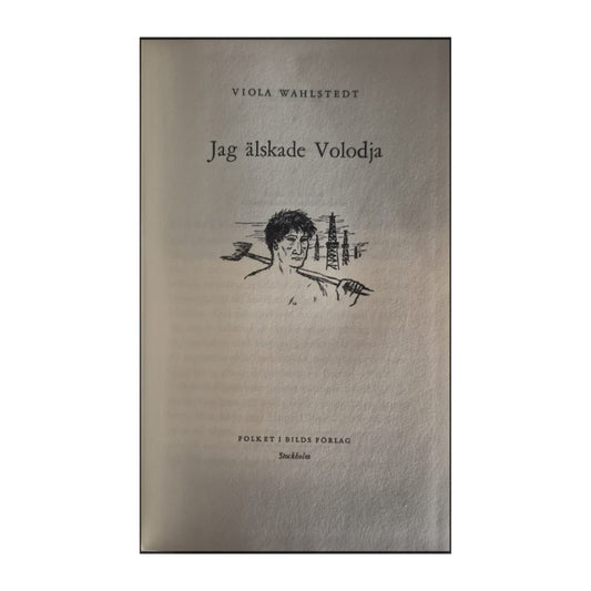 Viola Wahlstedt: Jag Älskade Volodja